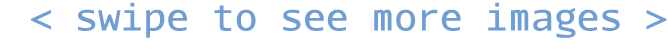   swipe to see more images  